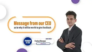 Msg from our CEO as to why it will be worth to give feedback
