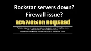Activation required offline mode error message - why can't play GTA 5, GTA Online and Launcher games