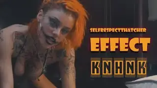 KNHNK - SELFRESPECTTHATCHER EFFECT | PSYCHO POP