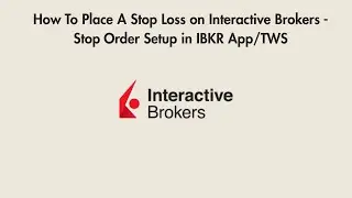How To Place A Stop Loss on Interactive Brokers - Stop Order Setup in IBKR App/TWS