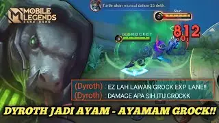DYROTH JADI AYAM - AYAMAM GROCK DI EXP LANE - MATI NYA SAMPE 10 - MOBILE LEGENDS