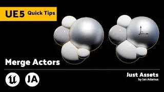 UE QuickTip | Merge Actors