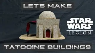How To Make Tatooine Buildings for Star Wars Legion | Tutorial