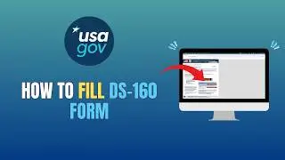 HOW TO FILL USA DS-160 FORM ONLINE (B1/B2 VISA APPLICATION) - UPDATE 2026