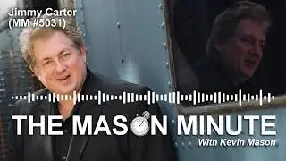 THE Mason Minute podcast: Jimmy Carter (MM 5031)