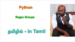 Understanding Regex Groups | Python in Tamil