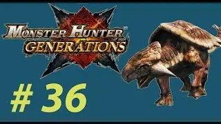 MH Generations Playthrough Part 36: Special De-Liver-y
