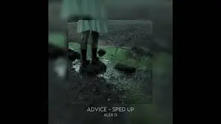 advice - sped up