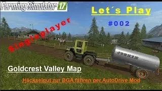 LS 17 - Let´s Play - Singleplayer #002 - Goldcrest Valley - Häckseln und abfahren per AutoDrive Mod