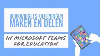 BookWidgets-oefeningen maken en delen in Microsoft Teams for Education  (Beginners) - WEBINAR