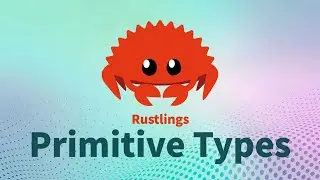 Rustlings 5.0 | Primitive Types | Learn Rust Interactively