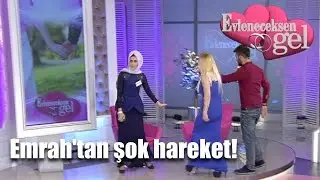 Evleneceksen Gel - Emrah'tan Şok Hareket!