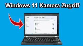 Windows 11 Kamera Zugriff für Programme & Apps aktivieren & deaktivieren| Anleitung