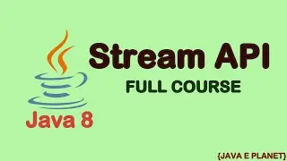 Stream API In Java 8 || Full Course || JavaTutorials || Java E Planet 