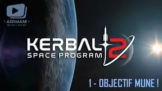 Kerbal Space Program 2 | FR-PC | 1 - Objectif Mune !