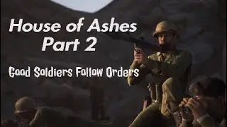 House of Ashes | Part 2 |Good Soldiers Follow Orders