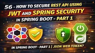 56 - How to secure REST API using JWT and Spring Security in Spring Boot - Part 1 | JSON Web Token?