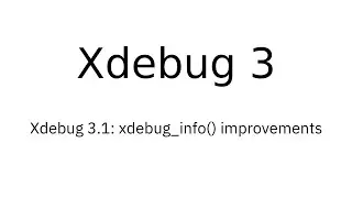 Xdebug 3.1: xdebug_info() improvements