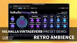Valhalla VintageVerb: Retro Ambience Presets