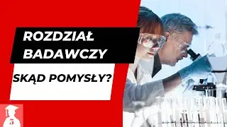 Skąd wziąć pomysły na rozdział badawczy w pracy licencjackiej i magisterskiej?