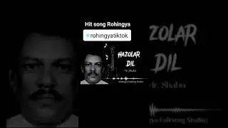 Hashi Hashi No Bangis Tu Mui Hazolor Dil_Mr Shabu Kyaw Thu Ra #song #Rohingya #Kyawthura