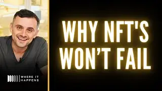 Gary Vaynerchuk Explains Why NFTs Won’t Fail | Where It Happens Podcast
