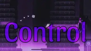 “Control” By R3XX3R [ALL 2 Coins] | Geometry Dash | Daily 