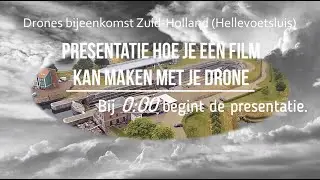 Presentatie hoe maakt je een video verhaal met je drones deel één