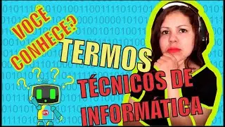 TERMOS TÉCNICOS  na Informática - Você já ouviu algum termo desses? | Parada Digital