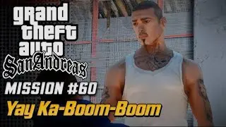 GTA san Andreas mission #60: YAY KA - BOOM- BOOM 💥/gameplay/