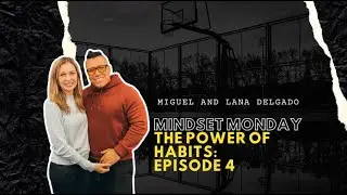 MINDSET MONDAY | EPISODE #4 | THE POWER OF HABITS.