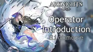 Highmore Introduction | Arknights Introduction