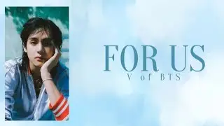 FOR US - V of BTS (lyrics)