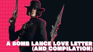 me being bad with bomb lance: the compilation