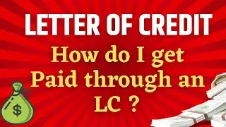 Letter of Credit | What is an LC | How to open LC | How do I get Paid through LC