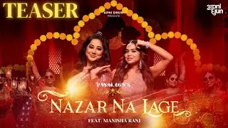 Nazar Na Lage - Official Teaser I Payal Dev Feat. Manisha Rani I Youngveer I Aditya Dev
