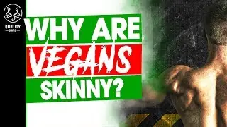 WHY VEGANS ARE SKINNY - VEGAN MUSCLE GAIN