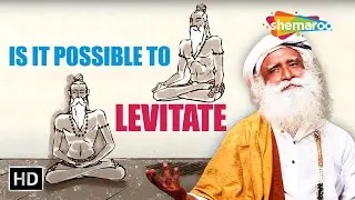Is It Possible To Levitate ? Sadhguru Answers!
