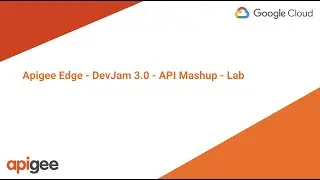 Apigee Edge - DevJam 3.0 - API Mashup - Lab