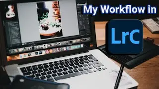 THIS is my Workflow in Lightroom Classic