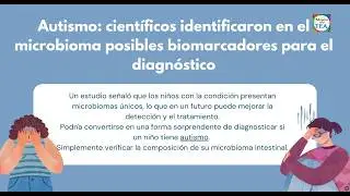 Microbioma y Autismo, puede servir para diagnóstico temprano