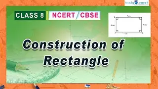 Practical Geometry -Construction Of Rectangle using 2 Sides - 