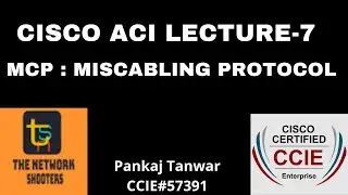 CISCO ACI LECTURE 7 (MCP : Miscabling protocol) CCIE 57391