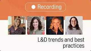 Exploring the latest L&D trends and practical solutions