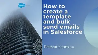 How to create a template and bulk send emails in Salesforce