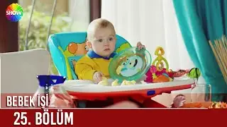 Bebek İşi | 25. Bölüm ᴴᴰ