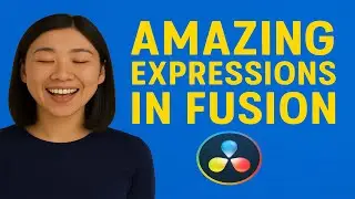 Master Fusion Expressions in DaVinci Resolve FAST!