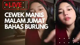 @LIVE Cewek Mainis Malam Jumat Ngomongin Burung