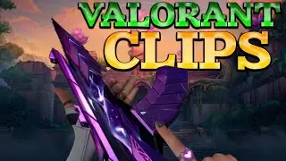 VALORANT CLIP DUMP!