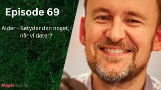 Alder - Betyder den noget, når vi dater?